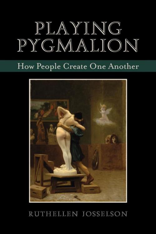 Cover of the book Playing Pygmalion by Ruthellen Josselson, Jason Aronson, Inc.