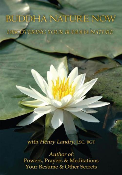 Cover of the book Buddha Nature Now by Henry Landry  LSC  BGT, AuthorHouse