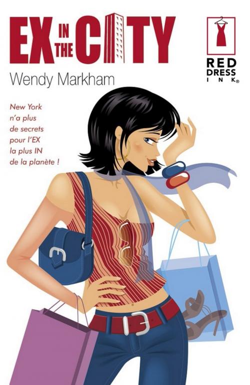 Cover of the book Ex in the city (Harlequin Red Dress Ink) by Wendy Markham, Harlequin