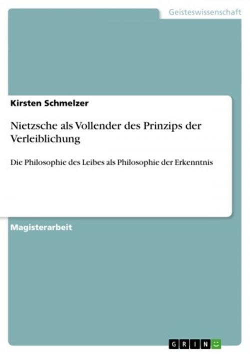 Cover of the book Nietzsche als Vollender des Prinzips der Verleiblichung by Kirsten Schmelzer, GRIN Verlag