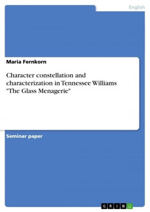 Cover of the book Character constellation and characterization in Tennessee Williams 'The Glass Menagerie' by Maria Fernkorn, GRIN Verlag