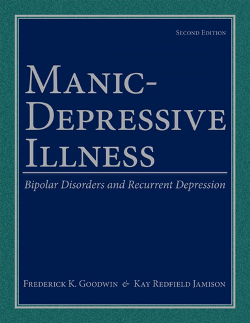 Big bigCover of Manic-Depressive Illness: Bipolar Disorders and Recurrent Depression