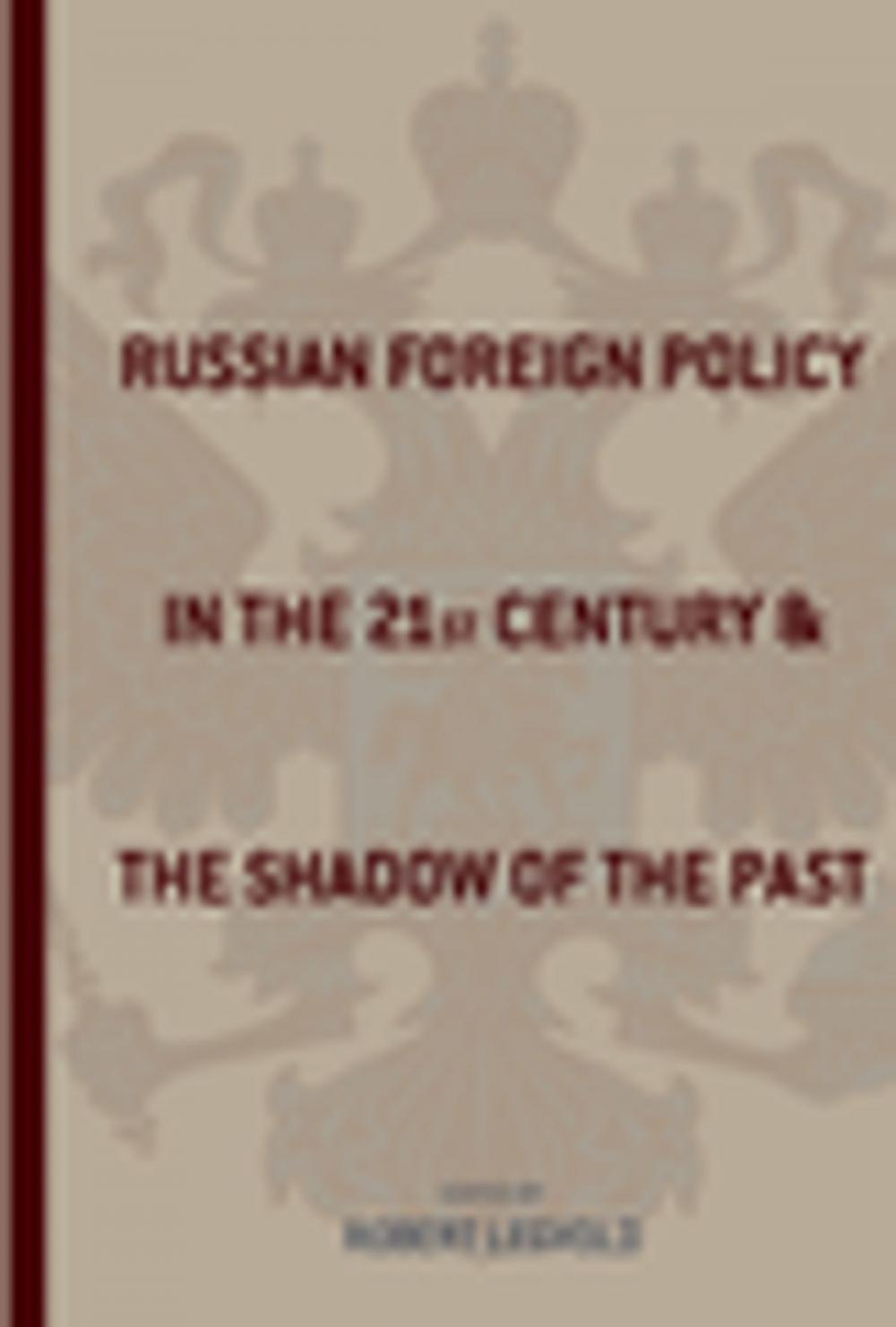 Big bigCover of Russian Foreign Policy in the Twenty-First Century and the Shadow of the Past