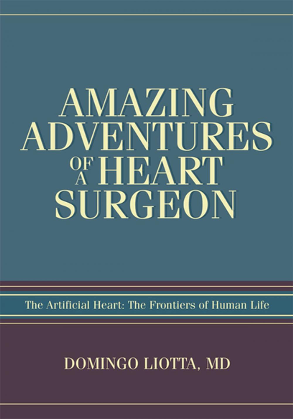 Big bigCover of Amazing Adventures of a Heart Surgeon