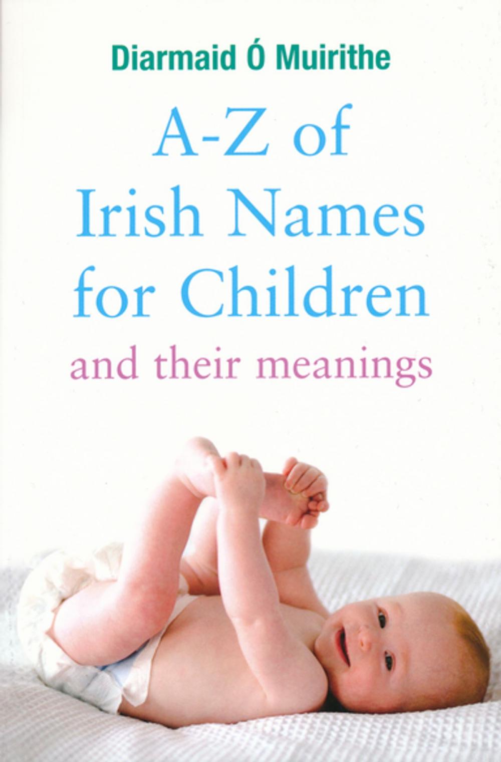 Big bigCover of A–Z of Irish Names for Children and Their Meanings