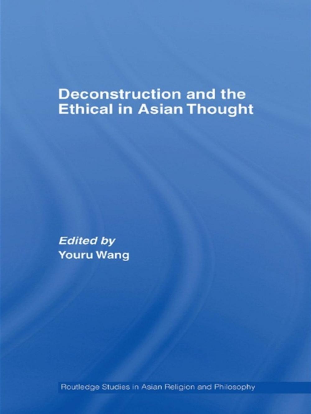 Big bigCover of Deconstruction and the Ethical in Asian Thought