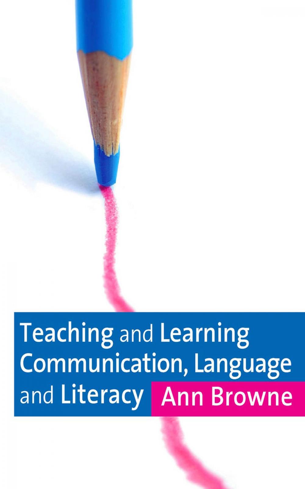 Big bigCover of Teaching and Learning Communication, Language and Literacy