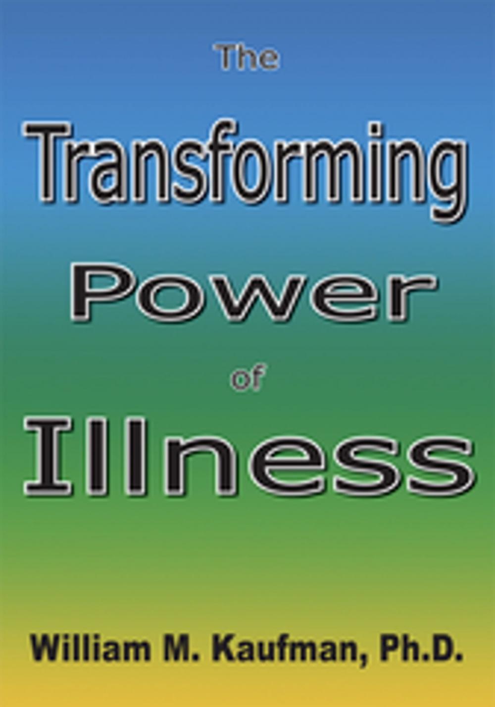 Big bigCover of The Transforming Power of Illness