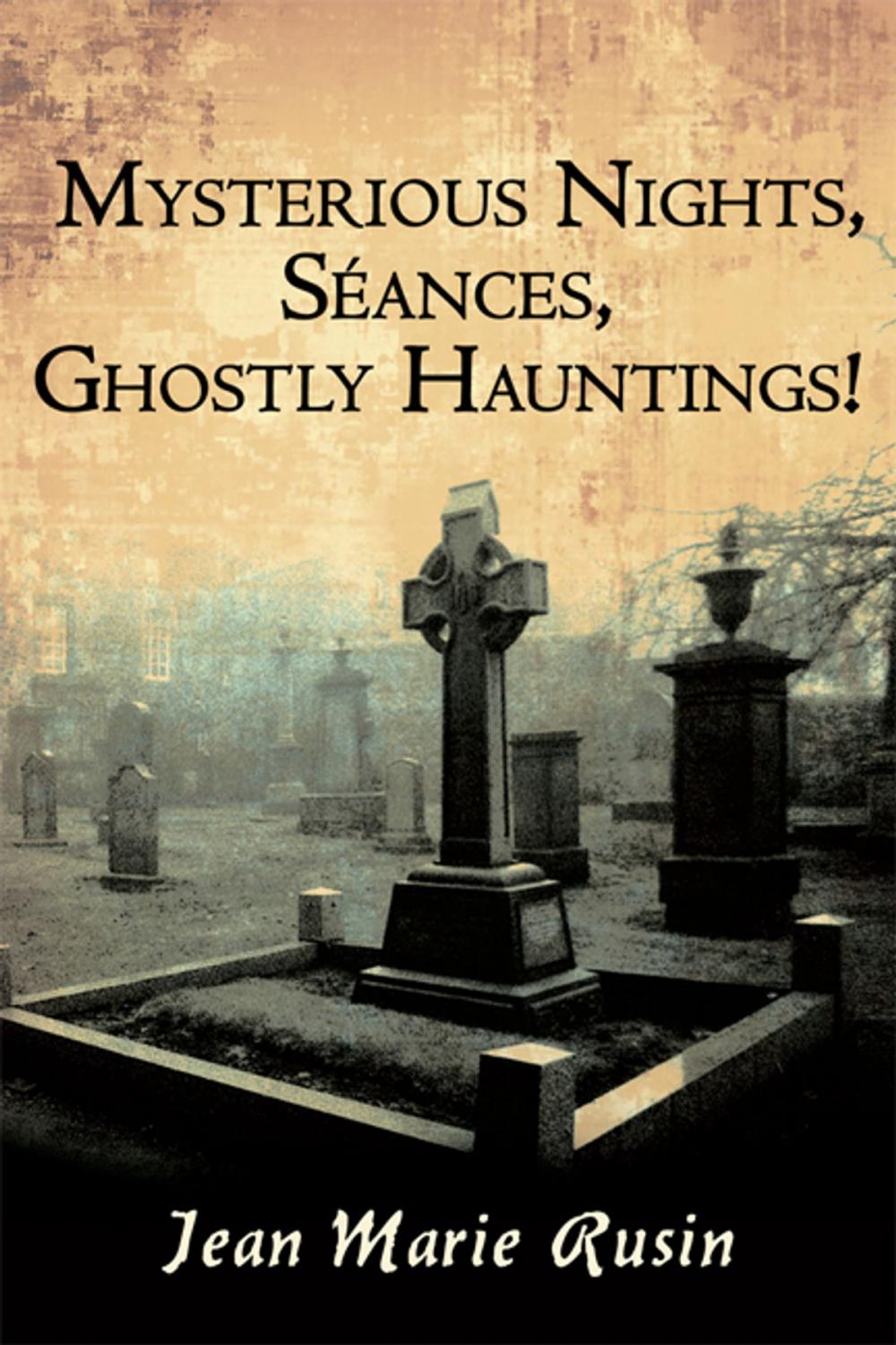 Big bigCover of Mysterious Nights, Séances, Ghostly Hauntings!