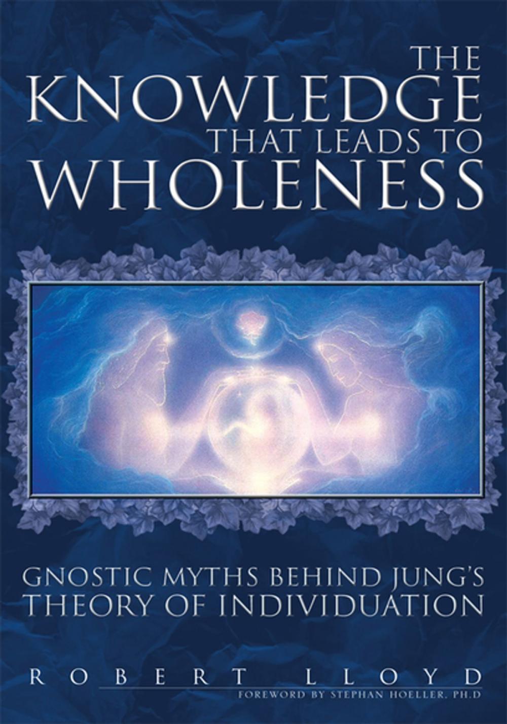 Big bigCover of The Knowledge That Leads to Wholeness