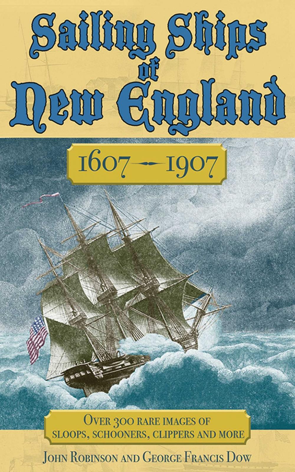 Big bigCover of Sailing Ships of New England 1606-1907