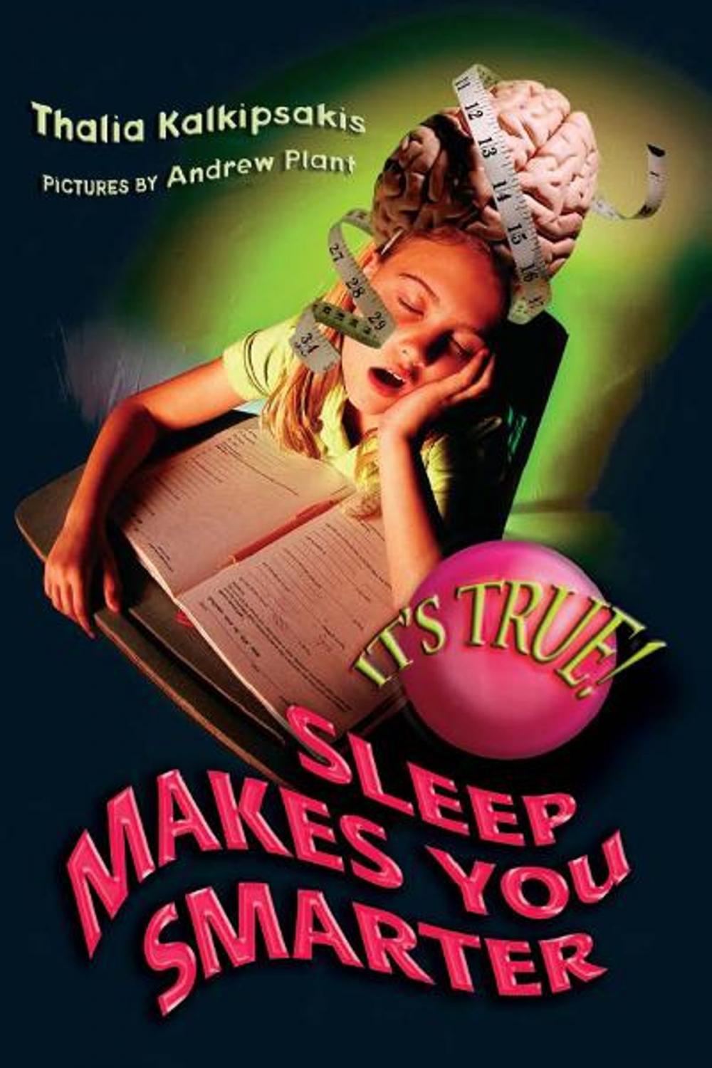 Big bigCover of It's True! Sleep makes you smarter (25)