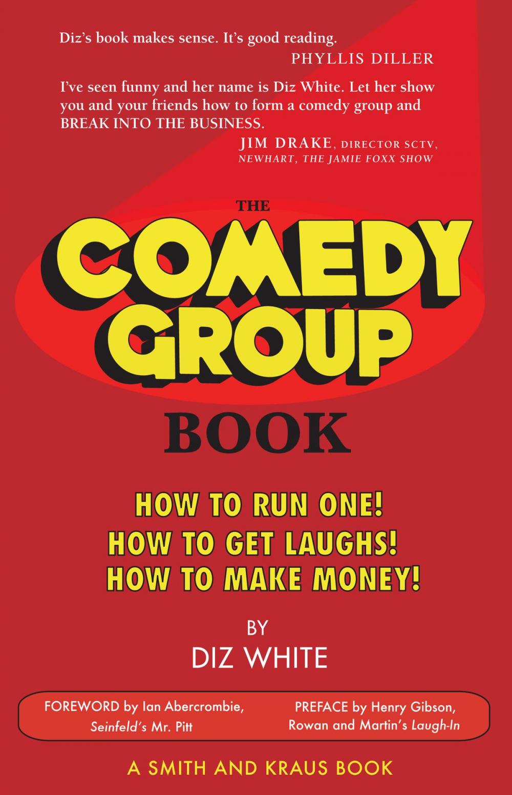 Big bigCover of The Comedy Group Book: How to Run One! How to Get Laughs! How to Make Money!