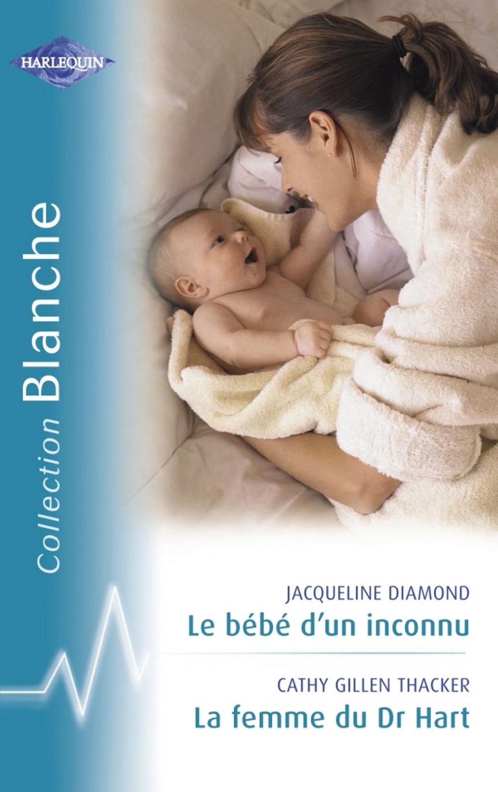 Big bigCover of Le bébé d'un inconnu - La femme du Dr Hart (Harlequin Blanche)