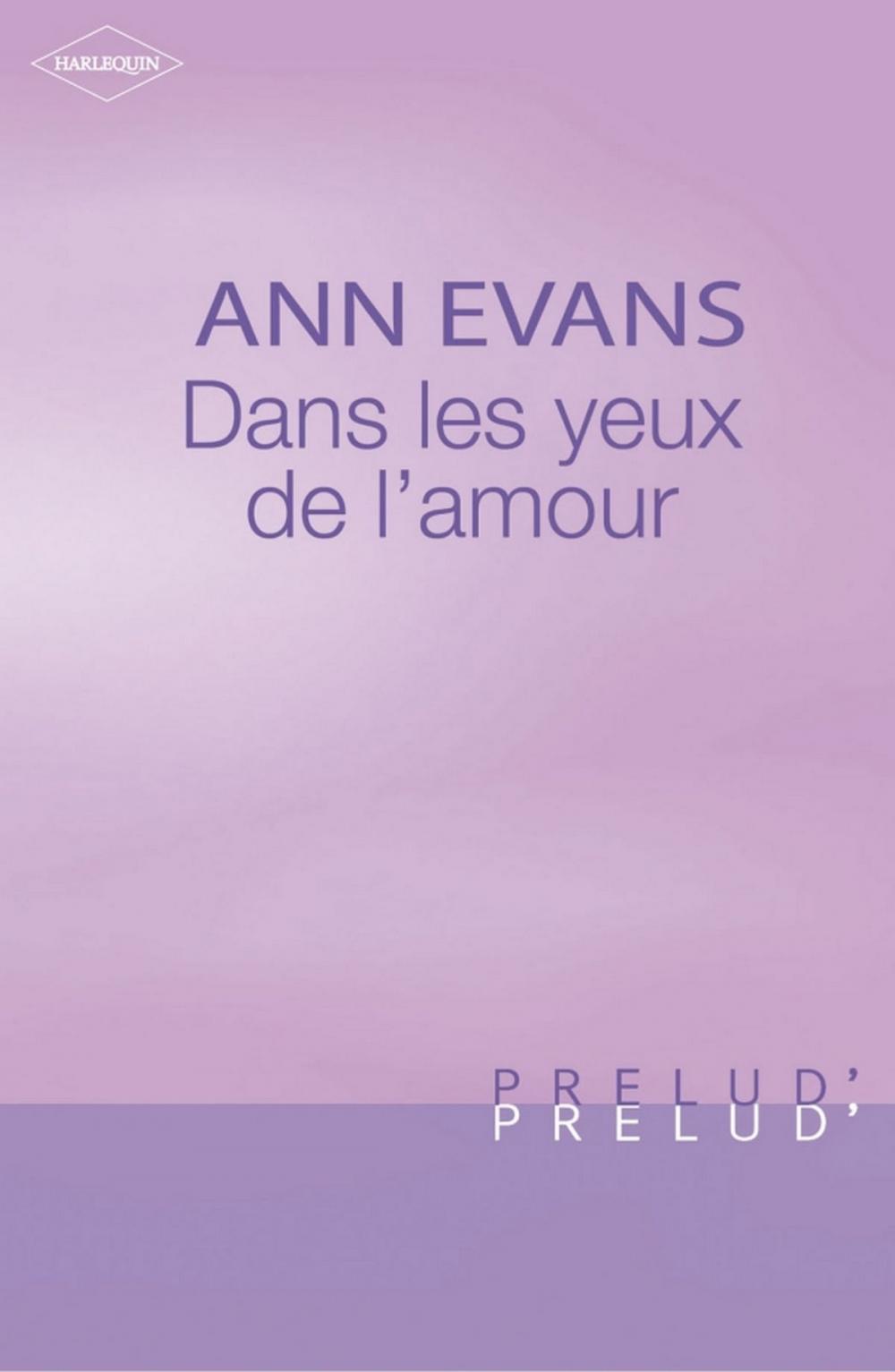 Big bigCover of Dans les yeux de l'amour (Harlequin Prélud')