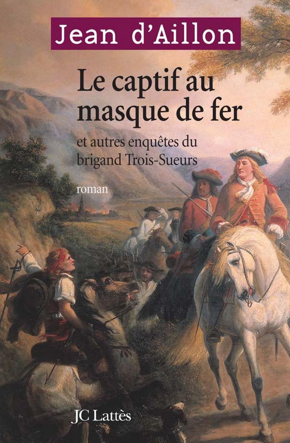 Big bigCover of Le Captif au masque de fer et autres enquêtes du brigand Trois-Sueurs