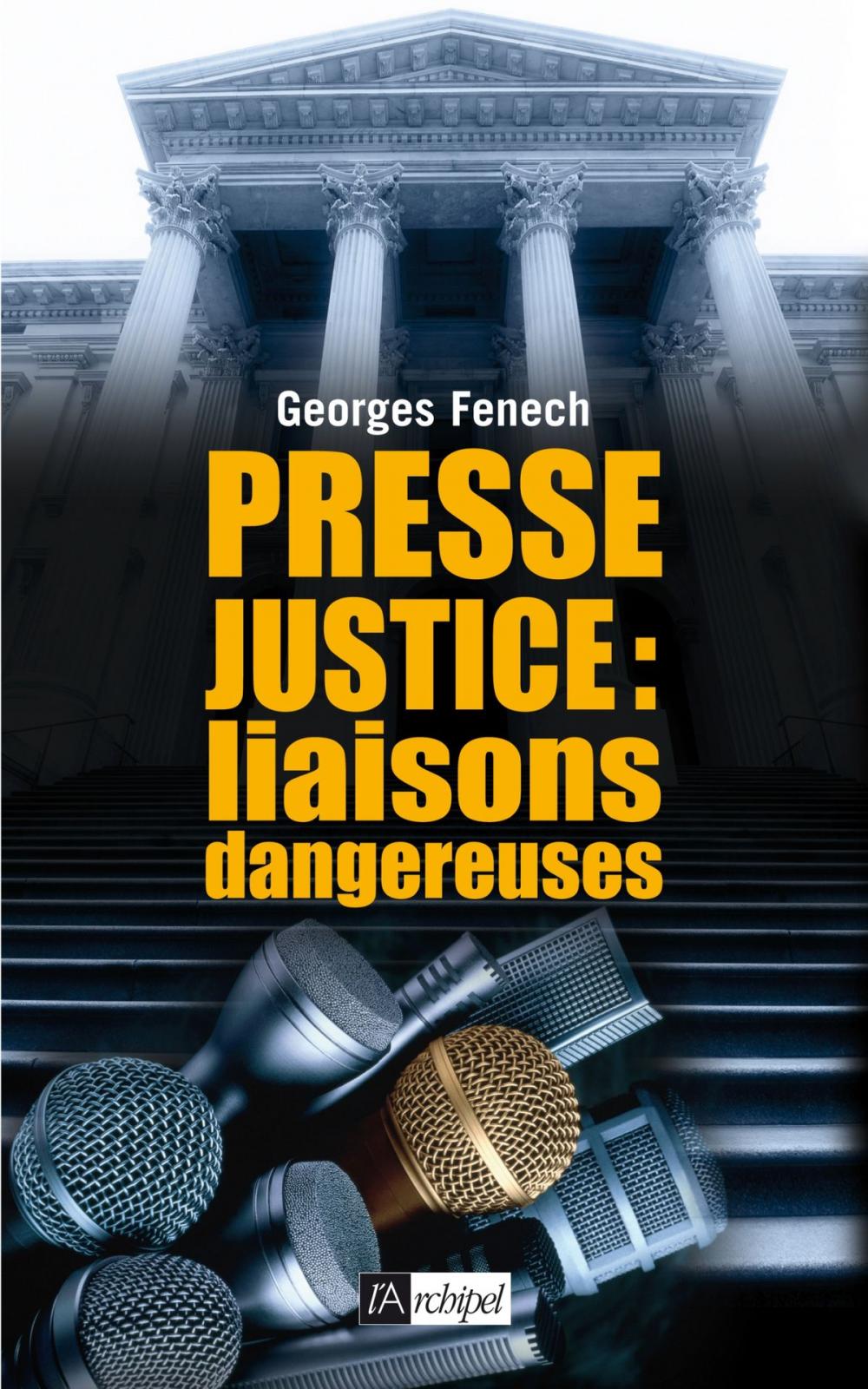 Big bigCover of Presse, justice : les liaisons dangereuses