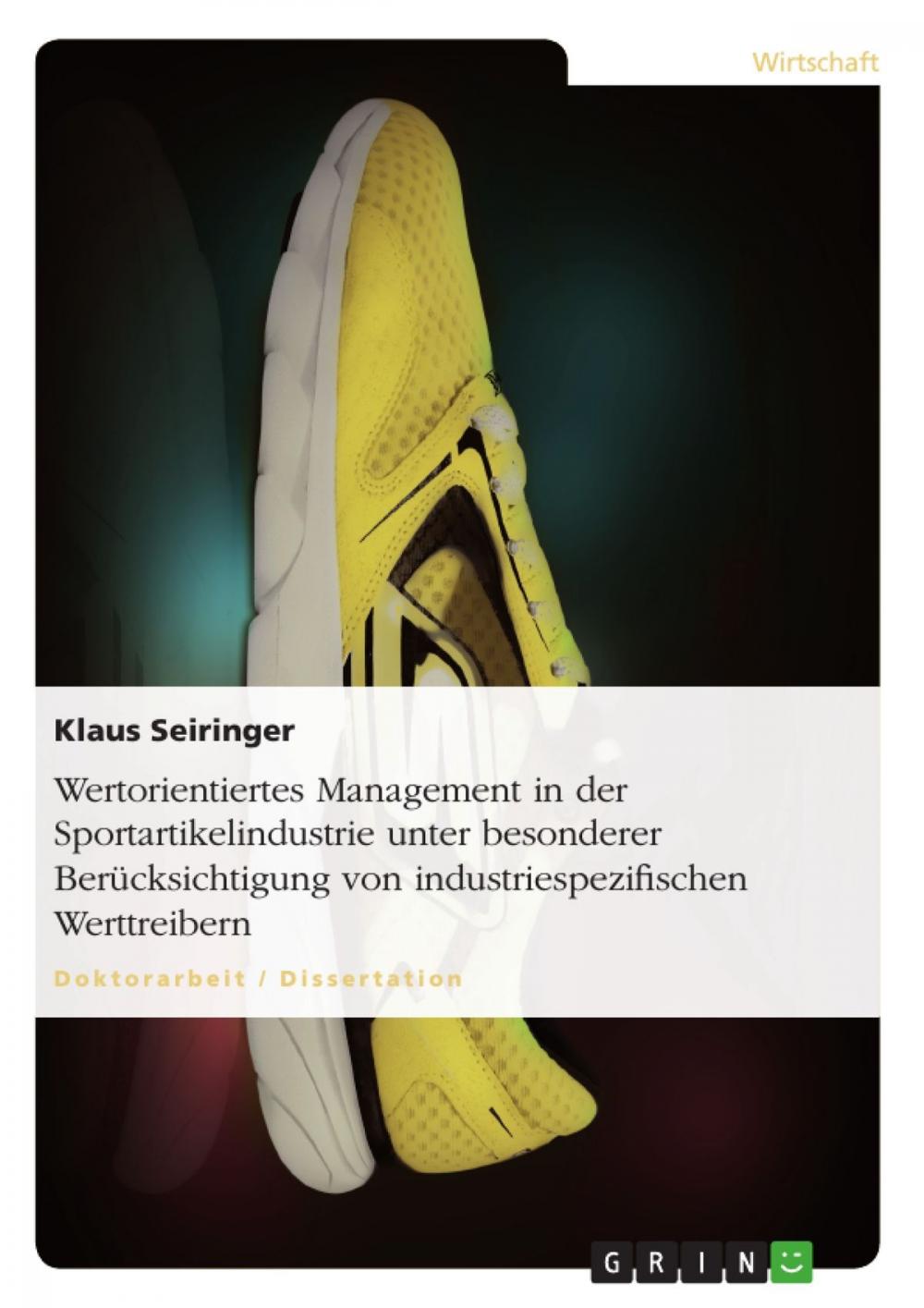 Big bigCover of Wertorientiertes Management in der Sportartikelindustrie unter besonderer Berücksichtigung von industriespezifischen Werttreibern