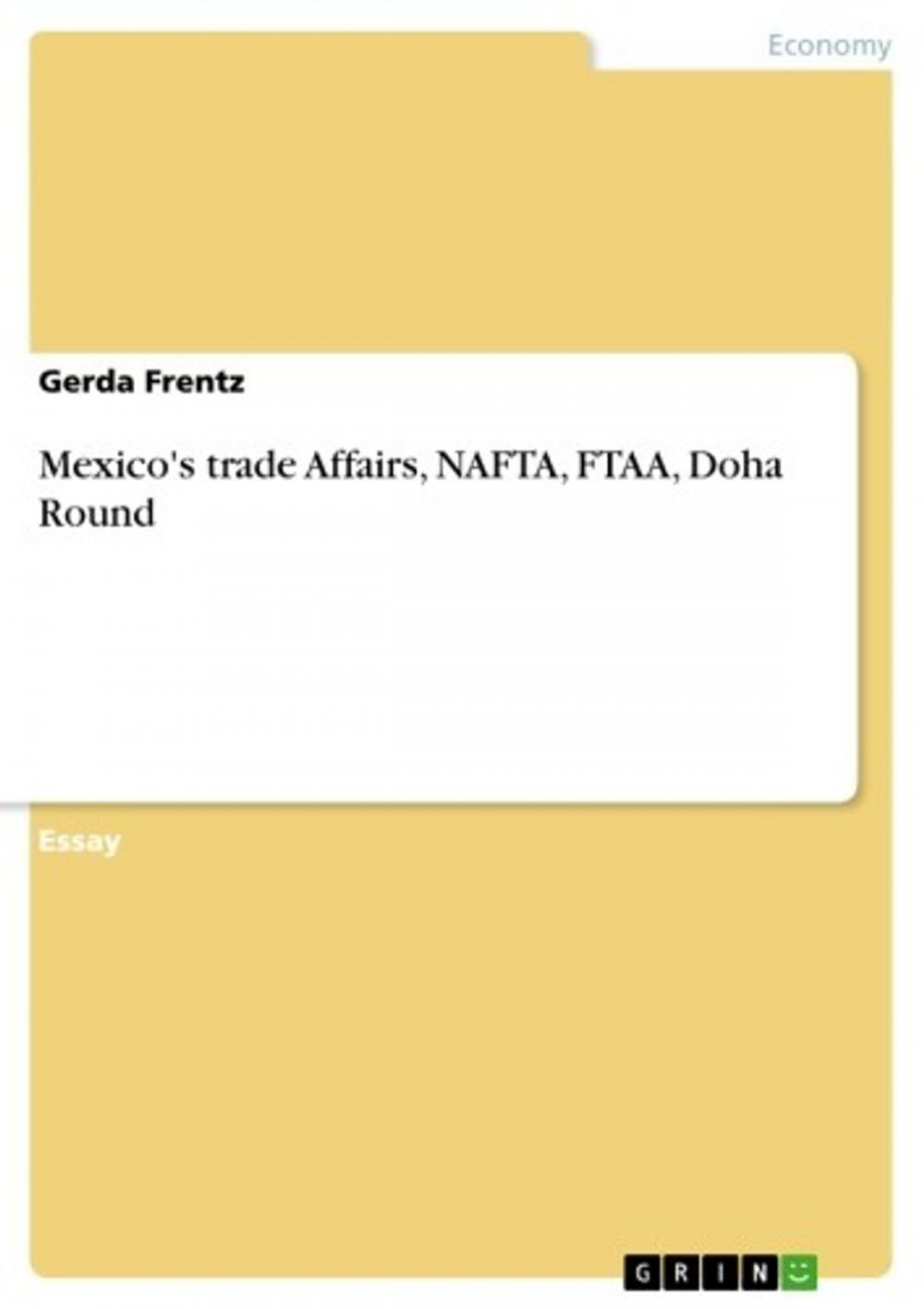 Big bigCover of Mexico's trade Affairs, NAFTA, FTAA, Doha Round