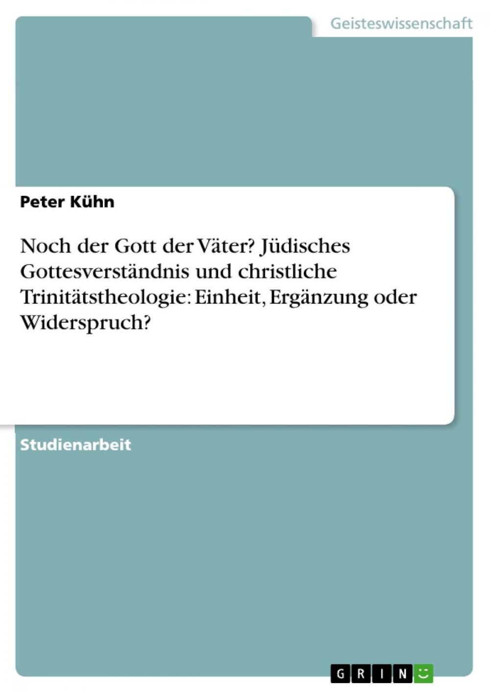 Big bigCover of Noch der Gott der Väter? Jüdisches Gottesverständnis und christliche Trinitätstheologie: Einheit, Ergänzung oder Widerspruch?