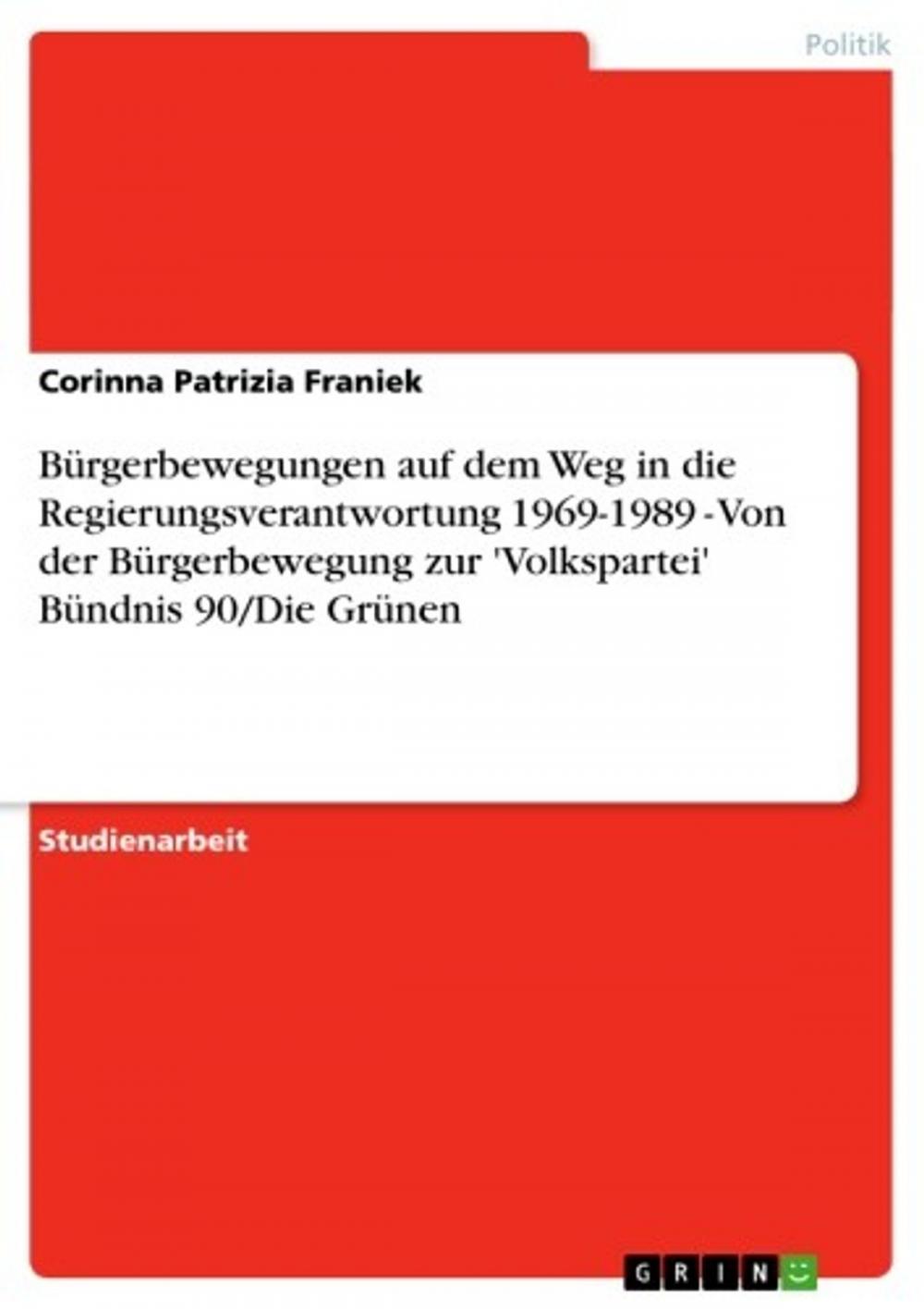 Big bigCover of Bürgerbewegungen auf dem Weg in die Regierungsverantwortung 1969-1989 - Von der Bürgerbewegung zur 'Volkspartei' Bündnis 90/Die Grünen