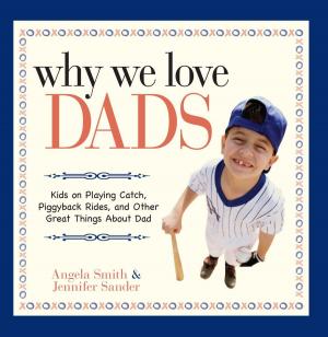 Cover of the book Why We Love Dads by Margaret Kaeter, Linda Larsen