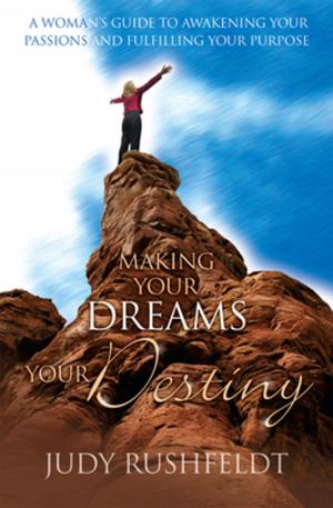 Cover of the book Making Your Dreams Your Destiny by Dr David Sherbino