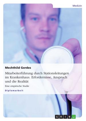 Cover of the book Mitarbeiterführung durch Stationsleitungen im Krankenhaus. Erfordernisse, Anspruch und die Realität by Lisa Brand