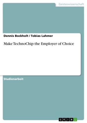 Book cover of Make TechnoChip the Employer of Choice