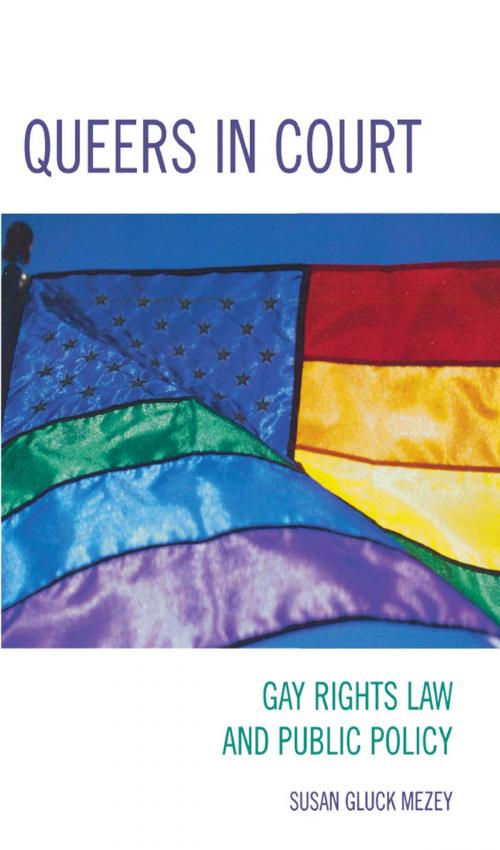 Cover of the book Queers in Court by Susan  Gluck Mezey, Rowman & Littlefield Publishers