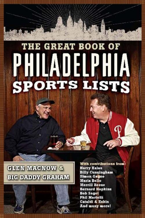 Cover of the book The Great Book of Philadelphia Sports Lists by Glen Macnow, Big Daddy Graham, Running Press