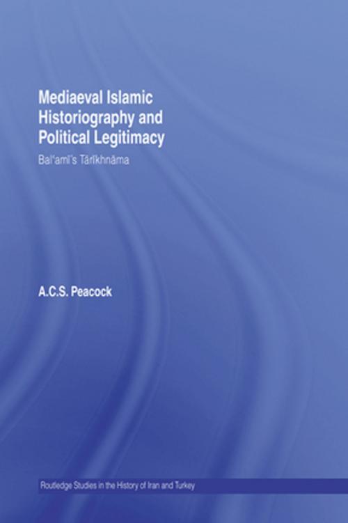 Cover of the book Mediaeval Islamic Historiography and Political Legitimacy by Andrew Peacock, Taylor and Francis