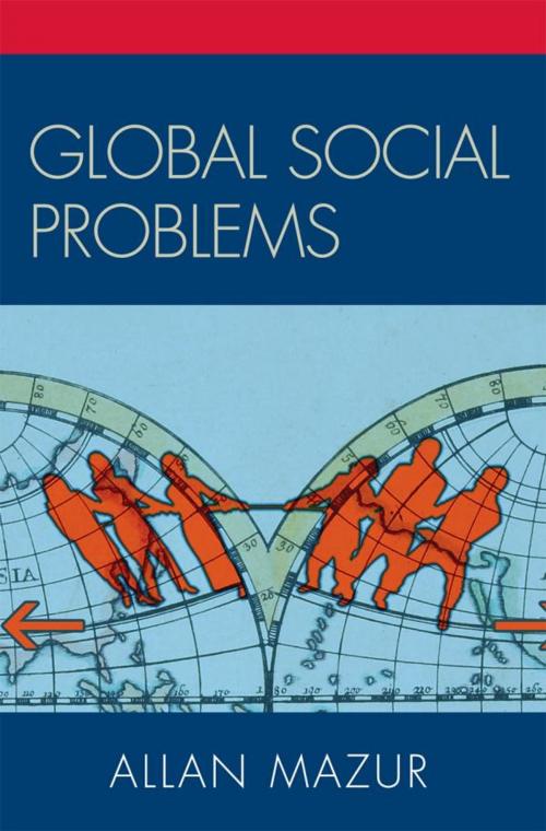 Cover of the book Global Social Problems by Allan Mazur, Rowman & Littlefield Publishers