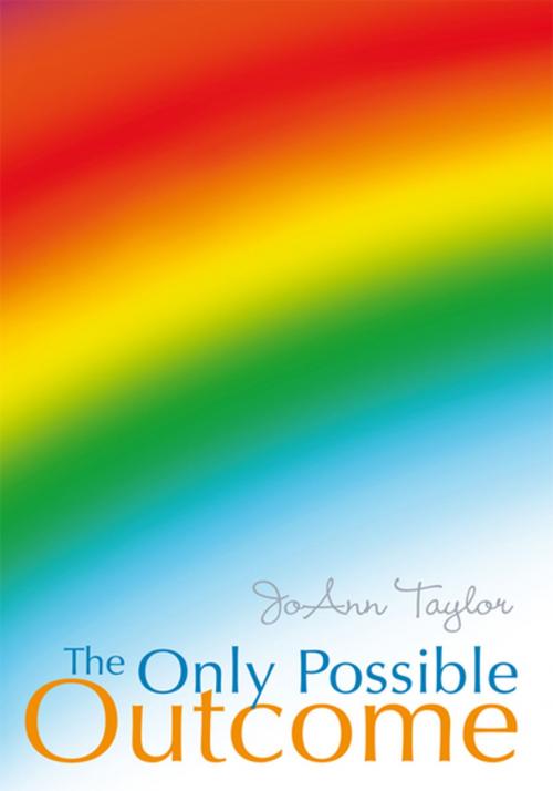 Cover of the book The Only Possible Outcome by JoAnn Taylor, Xlibris US