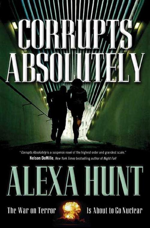 Cover of the book Corrupts Absolutely by Alexa Hunt, Tom Doherty Associates