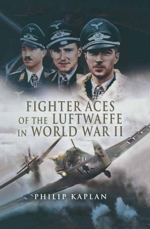 Cover of the book Fighter Aces of the Luftwaffe in World War II by Philip Kaplan, Pen and Sword