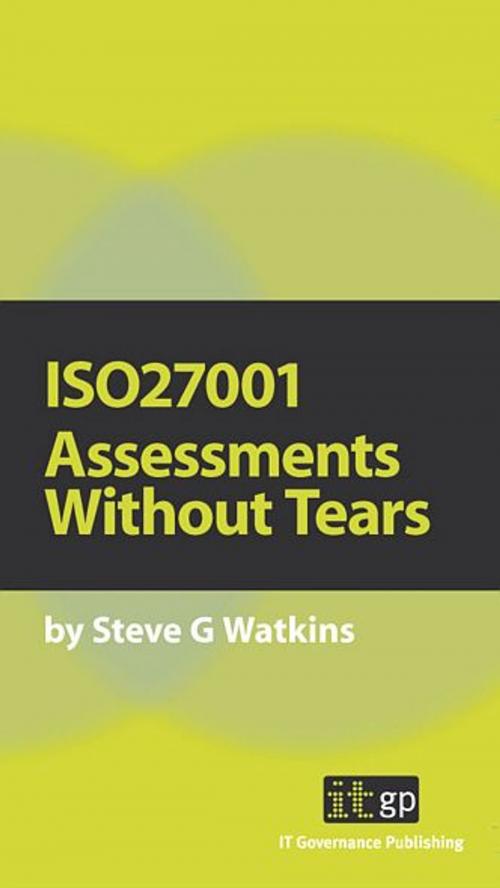 Cover of the book 9781905356225  Iso27001 Assessments Without Tears by Steve Watkins, IT Governance Ltd