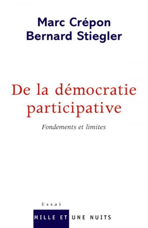 Cover of the book De la démocratie participative by Marc Crépon, Bernard Stiegler, Fayard/Mille et une nuits