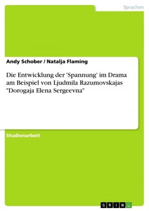 Cover of the book Die Entwicklung der 'Spannung' im Drama am Beispiel von Ljudmila Razumovskajas 'Dorogaja Elena Sergeevna' by Natalja Flaming, Andy Schober, GRIN Verlag