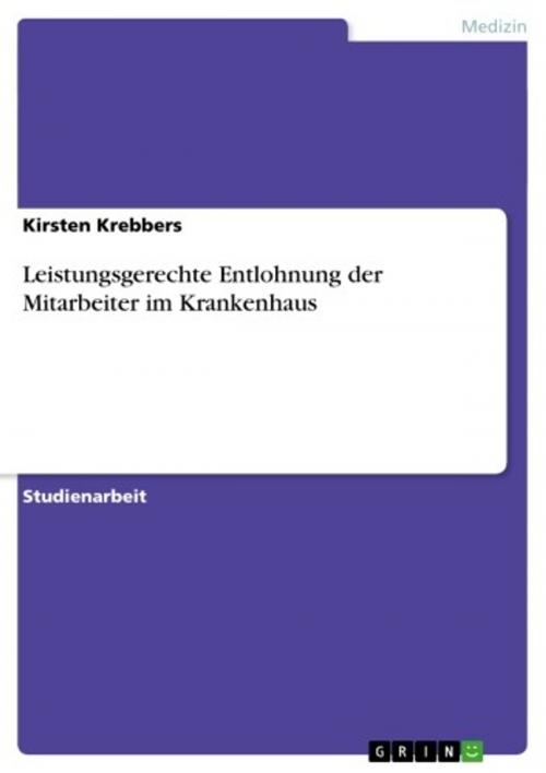 Cover of the book Leistungsgerechte Entlohnung der Mitarbeiter im Krankenhaus by Kirsten Krebbers, GRIN Verlag