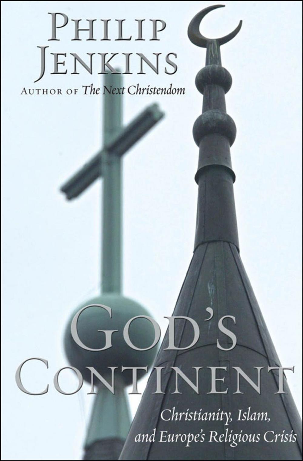 Big bigCover of God's Continent: Christianity, Islam, and Europe's Religious Crisis