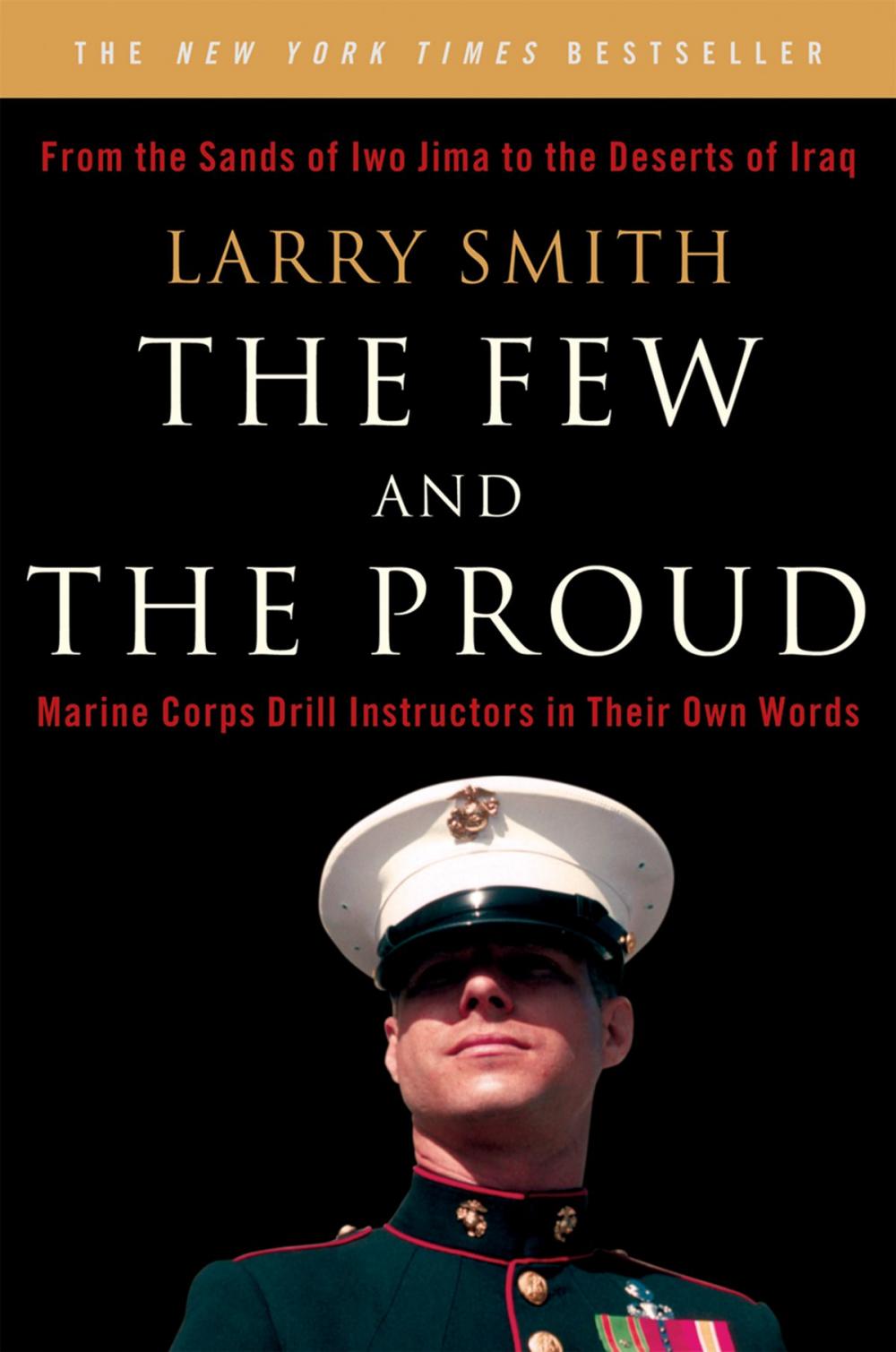 Big bigCover of The Few and the Proud: Marine Corps Drill Instructors in Their Own Words