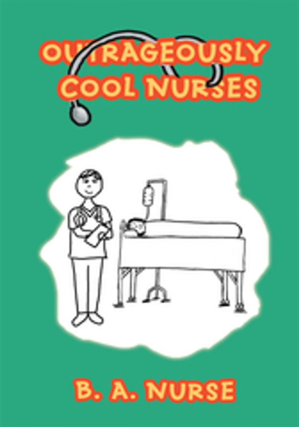 Big bigCover of Outrageously Cool Nurses