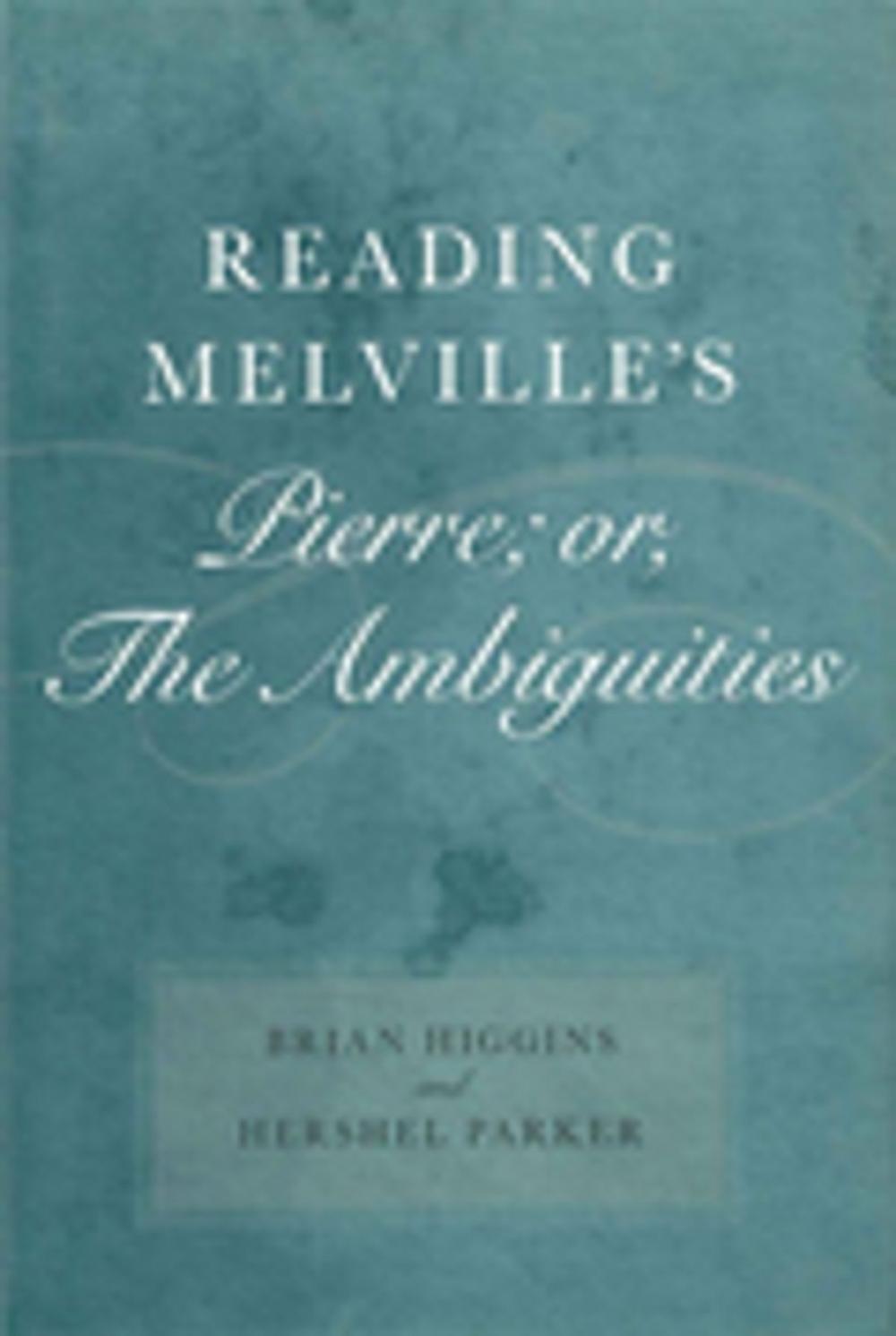 Big bigCover of Reading Melville's Pierre; or, The Ambiguities