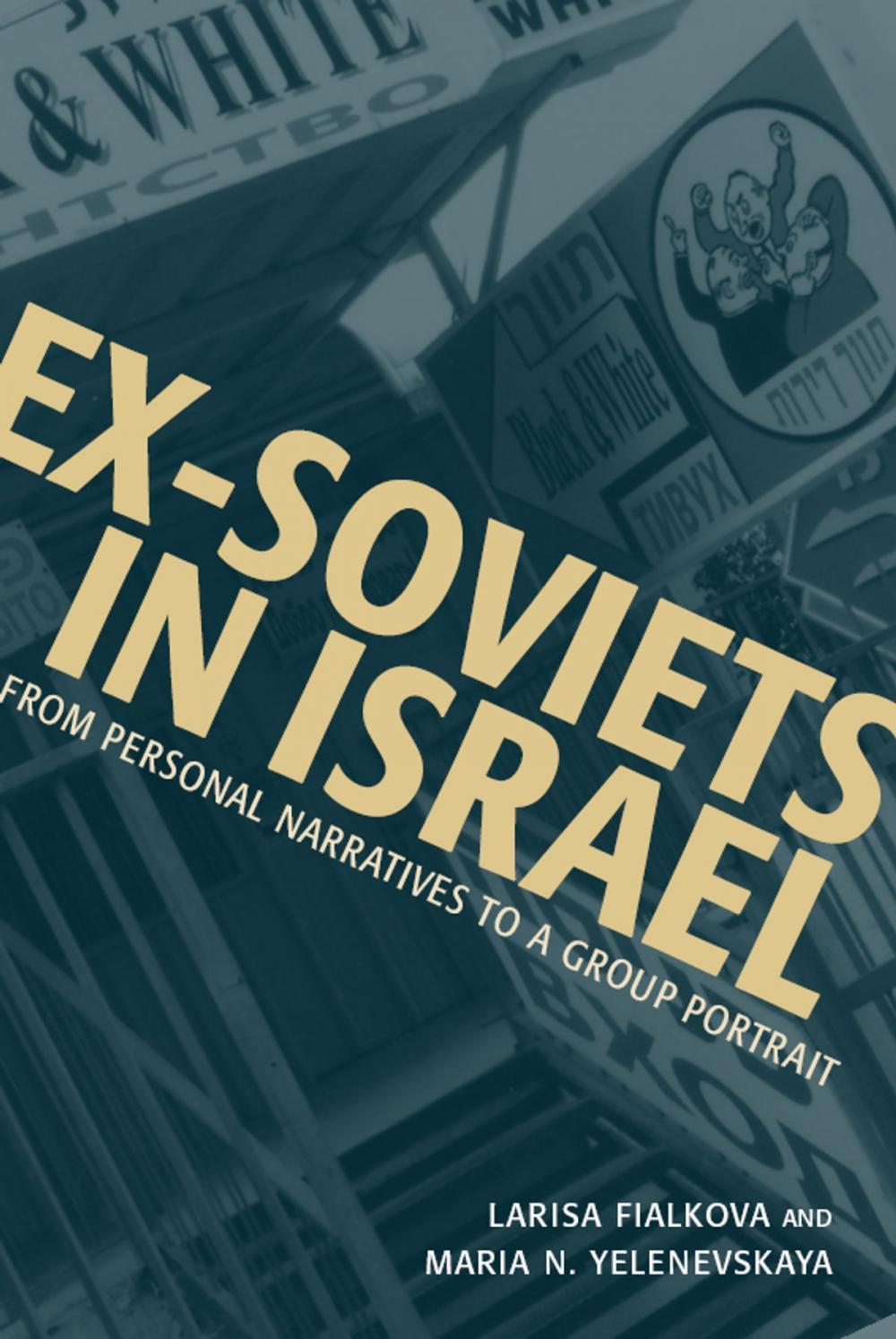 Big bigCover of Ex-Soviets in Israel: From Personal Narratives to a Group Portrait