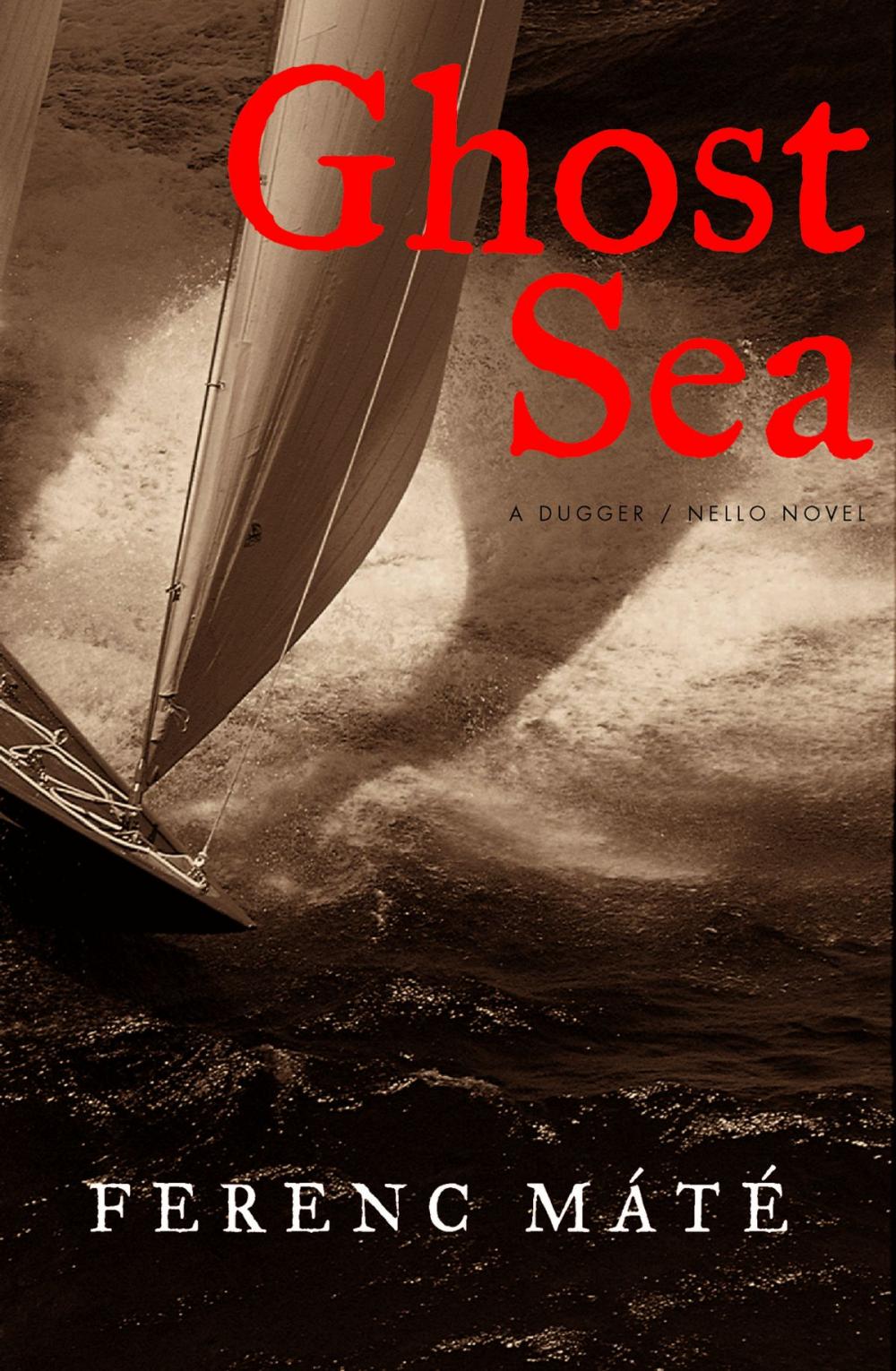 Big bigCover of Ghost Sea: A Novel (Dugger/Nello Series)