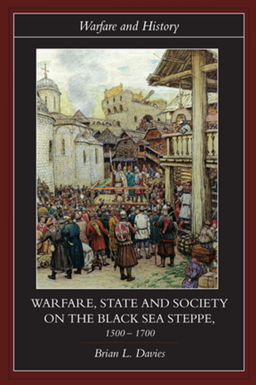 Big bigCover of Warfare, State and Society on the Black Sea Steppe, 1500-1700