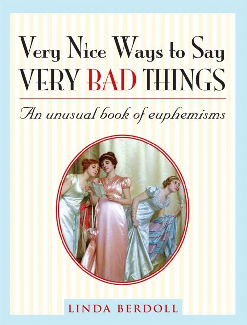 Big bigCover of Very Nice Ways to Say Very Bad Things