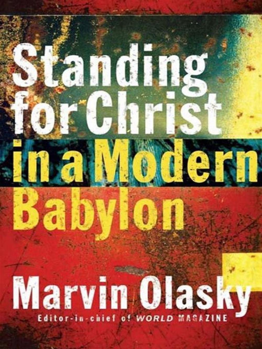 Big bigCover of Standing for Christ in a Modern Babylon