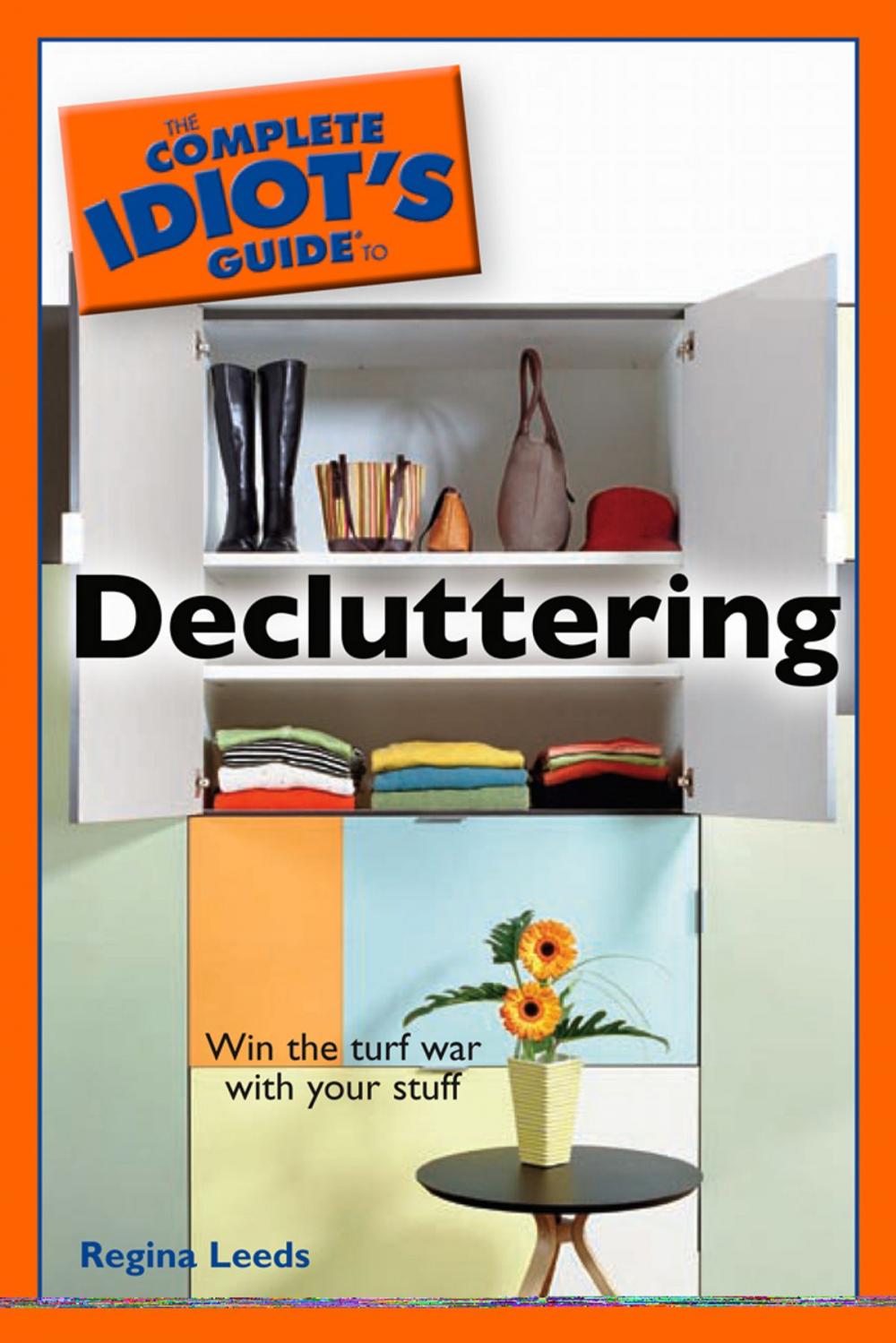 Big bigCover of The Complete Idiot's Guide to Decluttering